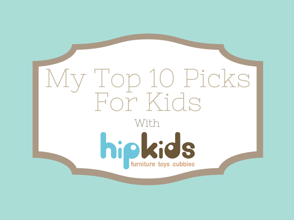 My Top 10 Picks For Kids with Hip Kids